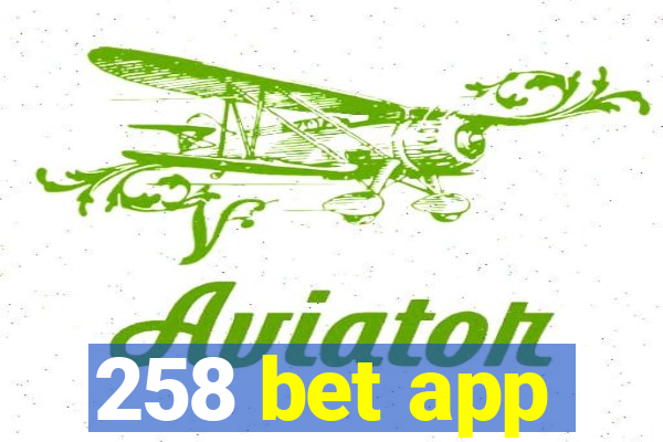 258 bet app